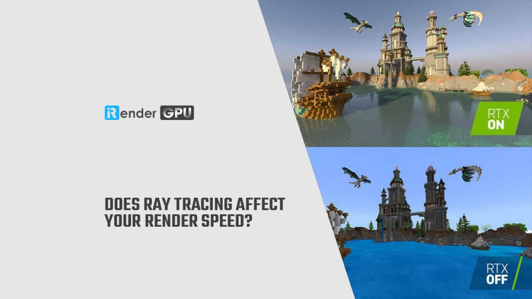 Does ray tracing affect your render speed?